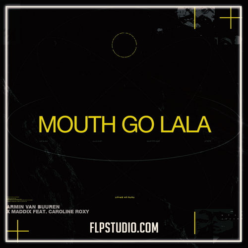 Armin van Buuren, Maddix, Caroline Roxy - Mouth Go LaLa (FL Studio Remake)