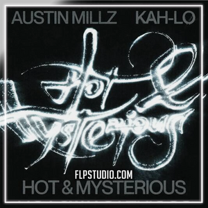 Austin Millz, Kah-Lo - Hot & Mysterious FL Studio Remake (Dance Pop)