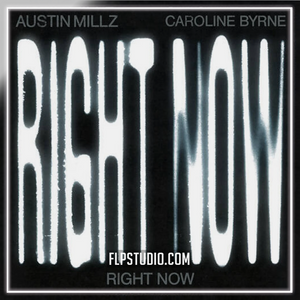 Austin Millz, Caroline Byrne - Right Now FL Studio Remake (Dance)