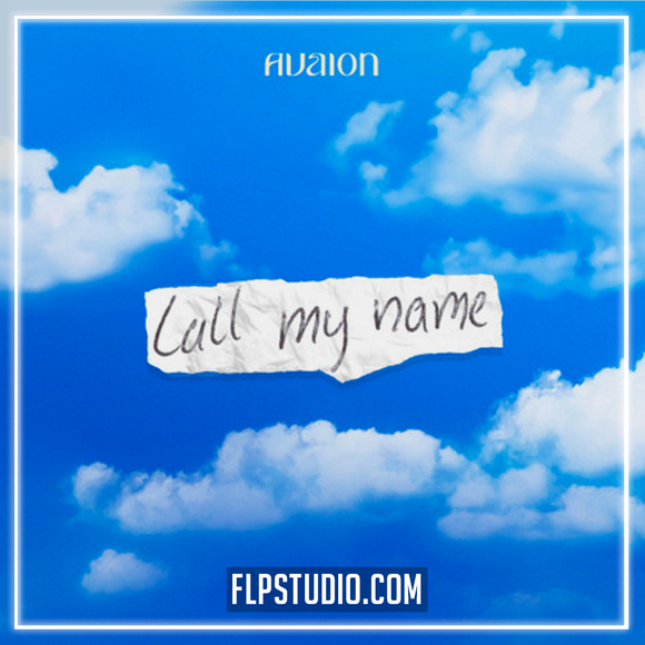 AVAION - Call My Name FL Studio Remake (Deep House)