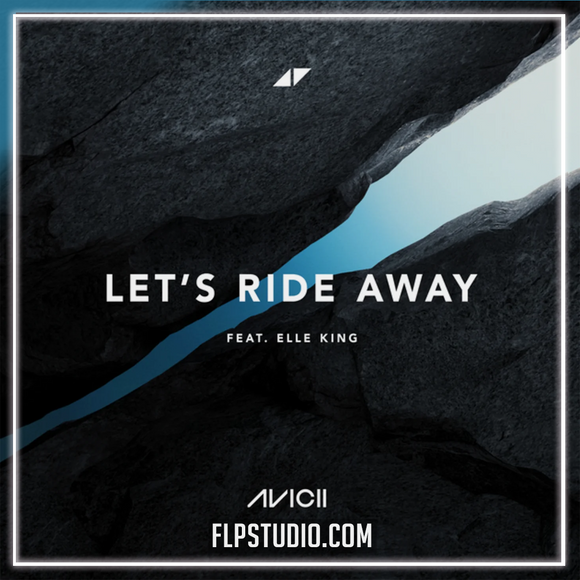 Avicii & Elle King - Let's Ride Away FL Studio Remake (Dance Pop)