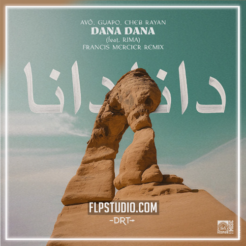 AVÖ, Guapo, Cheb Rayan - Dana Dana (Feat. Rima) Francis Mercier Remix (FL Studio Remake)