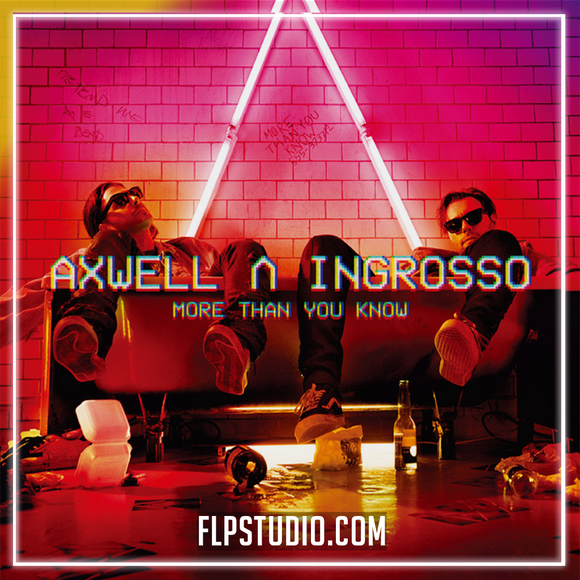 Axwell Ingrosso - More Than You Know FL Studio Remake (Tech House)