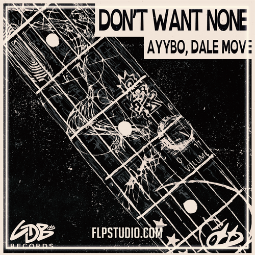 AYYBO, Dale Move - Don't Want None (FL Studio Remake)