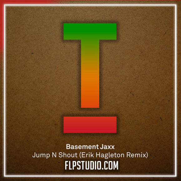 Basement Jaxx - Jump N Shut (Erik Hagleton Remix) FL Studio Remake (Tech House)