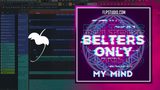 Belters Only - My Mind FL Studio Remake (Dance)