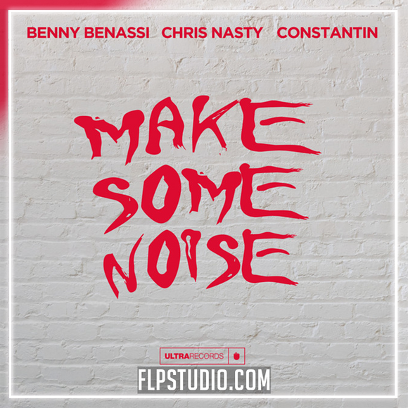 Benny Benassi, Chris Nasty & Constantin - Make Some Noise FL Studio Remake (House)