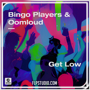 Bingo Players & Oomloud - Get Low FL Studio Remake (Mainstage)