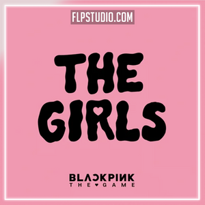 BLACKPINK - THE GIRLS FL Studio Remake (Pop)
