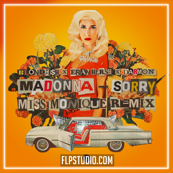 BLOND:ISH, Madonna, Eran Hersh, Darmon - Sorry ( Miss Monique Remix) FL Studio Remake (Melodic House/ Techno)