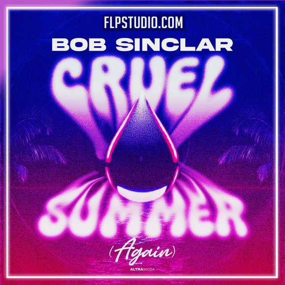 Bob Sinclar - Cruel Summer (Again) FL Studio Remake (House)