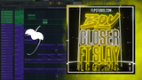 Bou - Closer (feat. Slay) FL Studio Remake (Drum & Bass)