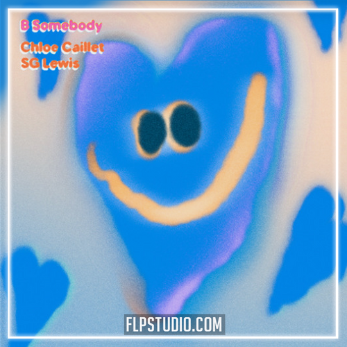 Chloé Caillet & SG Lewis - B Somebody FL Studio Remake (House)