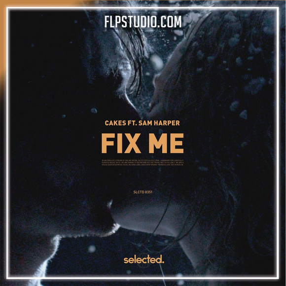 Cakes feat. Sam Harper - Fix Me FL Studio Remake (Deep House)