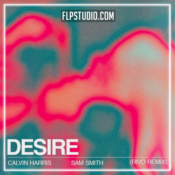 Calvin Harris ft. Sam Smith - Desire (Rivo Remix) FL Studio Remake (Organic House)
