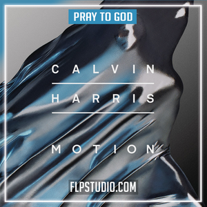 Calvin Harris feat. HAIM - Pray to God FL Studio Remake (Dance)