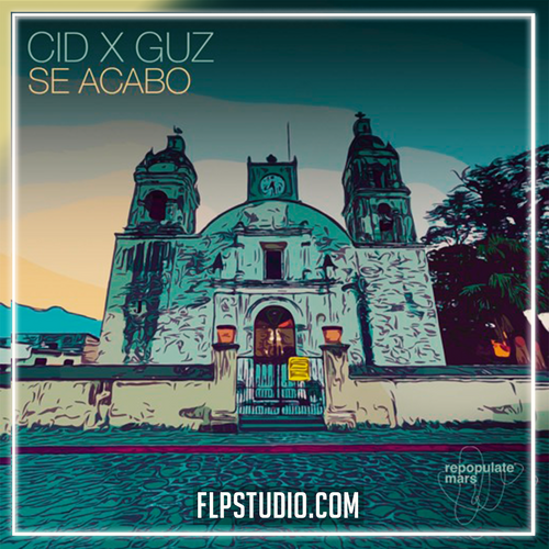 CID x Guz - Se Acabo FL Studio Remake (Tech House)