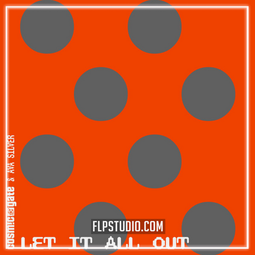 Cosmic Gate & Ava Silver – Let It All Out (FL Studio Remake)
