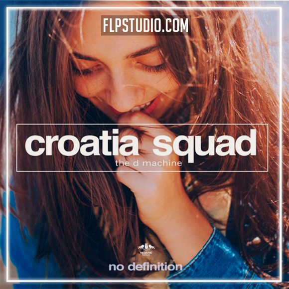 Croatia Squad - The D Machine FL Studio Remake (House)