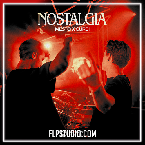 Mesto x Curbi – Nostalgia FL Studio Remake (Bass House)