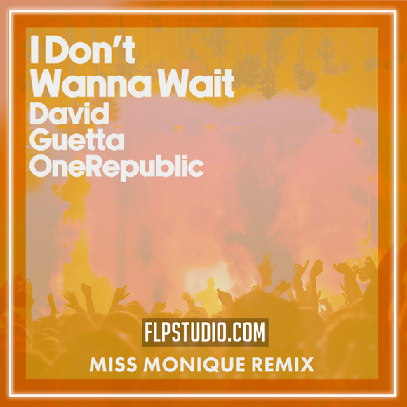 David Guetta & OneRepublic - I Don't Wanna Wait (Miss Monique Remix) FL Studio Remake (Mainstage)