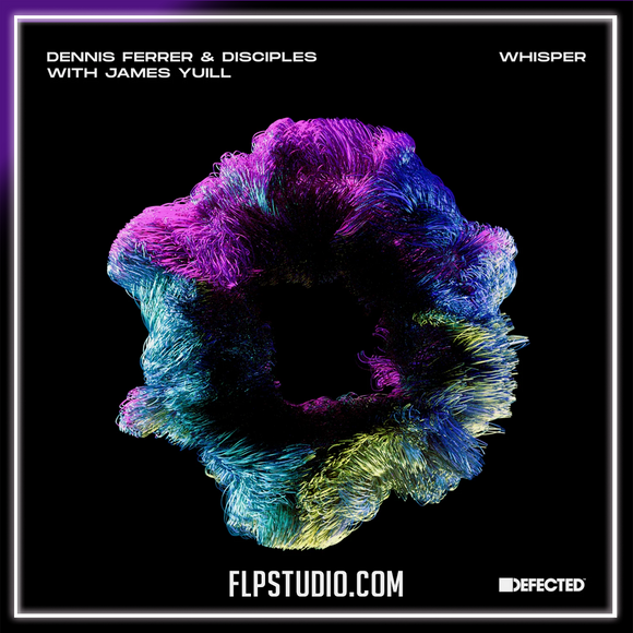 Dennis Ferrer & Disciples with James Yuill - Whisper FL Studio Remake (House)