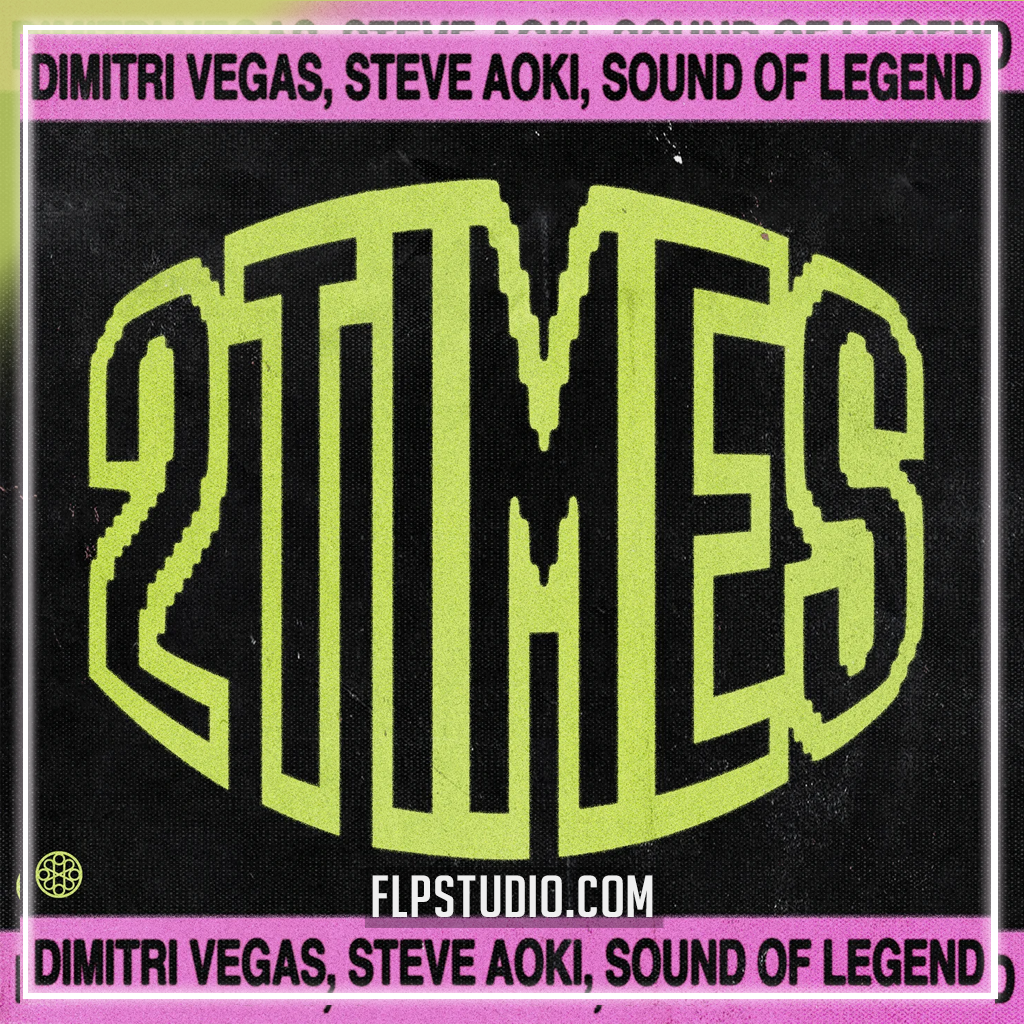 Dimitri Vegas & Steve Aoki & Ann Lee & Sound Of Legend - 2 Times FL St ...