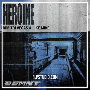 Dimitri Vegas & Like Mike - Heroine FL Studio Remake (Bass House)