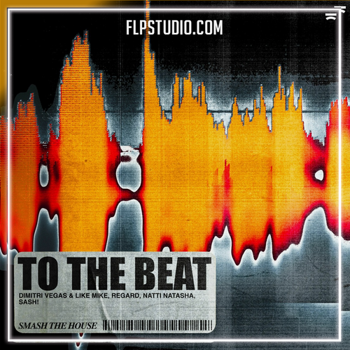Dimitri Vegas & Like Mike, Regard, Natti Natasha, SASH! - To The Beat FL Studio Remake (Dance Pop)