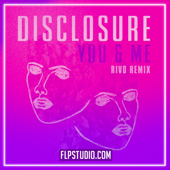 Disclosure - You & Me (Rivo Remix) FL Studio Remake (Organic House)