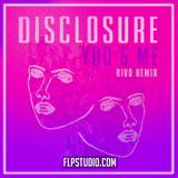 Disclosure - You & Me (Rivo Remix) FL Studio Remake (Organic House)