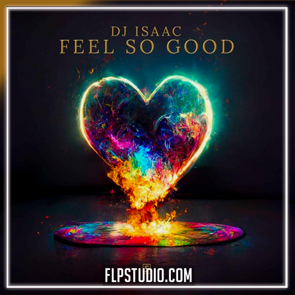 DJ Isaac - Feel So Good FL Studio Remake (Dance)