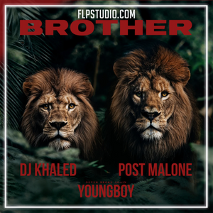 DJ Khaled, Post Malone, YoungBoy Never Broke Again - Brother FL Studio Remake (Hip-Hop)