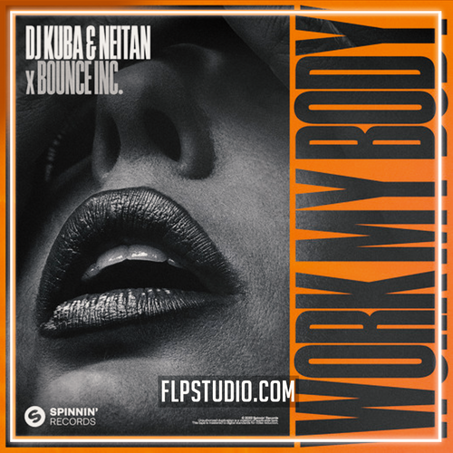 DJ Kuba & Neitan x Bounce Inc. - Work My Body FL Studio Remake (Dance)