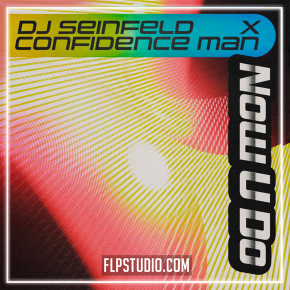 DJ Seinfeld & Confidence Man - Now U Do FL Studio Remake (House)
