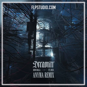 Dom Dolla feat. Daya - Dreamin (Anyma Remix) FL Studio Remake (Melodic House)