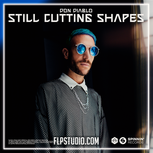 Don Diablo - Still Cutting Shapes FL Studio Remake (Dance)
