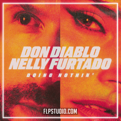 Don Diablo, Nelly Furtado - Doing Nothin' FL Studio Remake (Dance Pop)