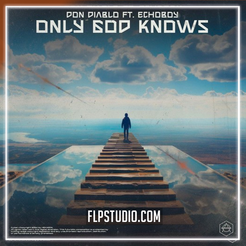 Don Diablo x ECHoBOY - Only God Knows FL Studio Remake (Pop House)