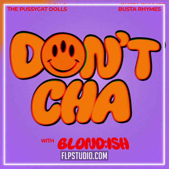The Pussycat Dolls, Busta Rhymes - Don't Cha (with BLOND:ISH) FL Studio Remake (Dance Pop)