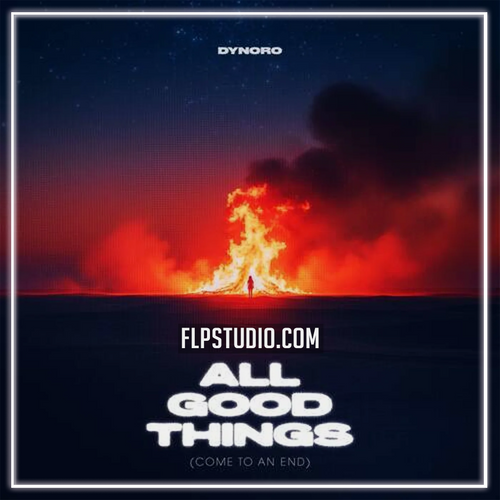 Dynoro – All Good Things (Come To An End) (FL Studio Remake)