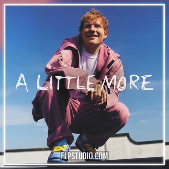 Ed Sheeran - A Little More FL Studio Remake (Pop)