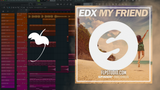 EDX - My Friend FL Studio Remake (House)