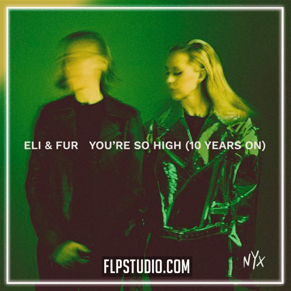 Eli & Fur - You're So High (10 Years On) FL Studio Remake (Dance)