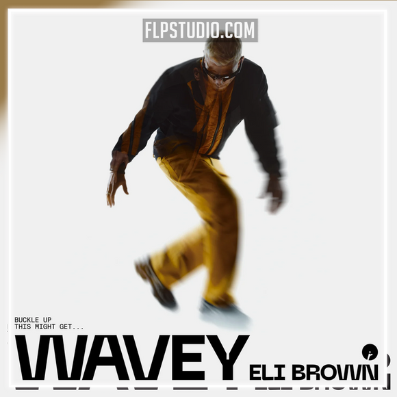 Eli Brown - Wavey FL Studio Remake (Mainstage)
