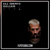 Eli Brown - Killer FL Studio Remake (Techno)