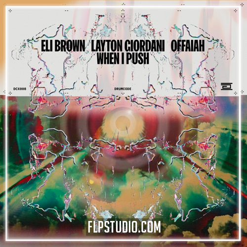 Eli Brown, Layton Giordani & OFFAIAH - When I Push FL Studio Remake (Techno)