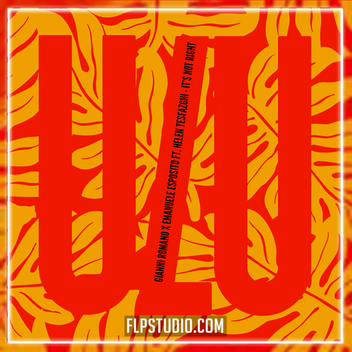 Gianni Romano & Emanuele Esposito feat.Helen Tesfazghi - It's not right FL Studio Remake (Afro House)