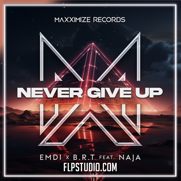 EMDI x B.R.T - Never Give Up (feat. NAJA) FL Studio Remake (Pop House)