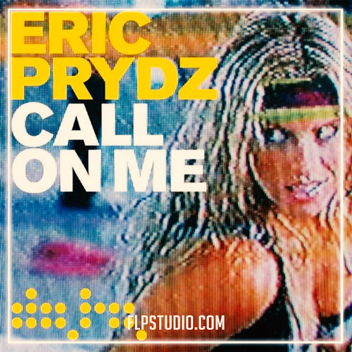 Eric Prydz - Call On Me FL Studio Remake  (French House) 99% VIP